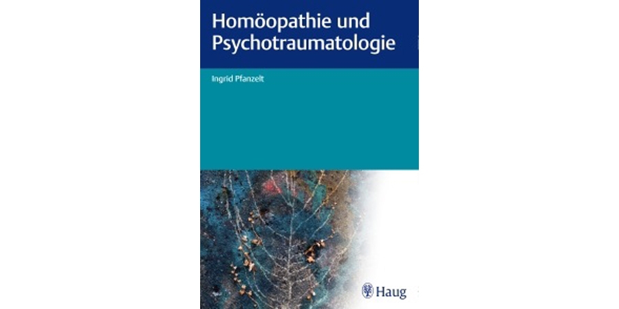Neuerscheinung: Ingrid Pfanzelt &quot;Homöopathie und Psychotraumatologie&quot;